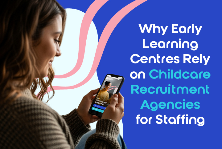 Why Early Learning Centres Rely on Childcare Recruitment Agencies for Staffing
